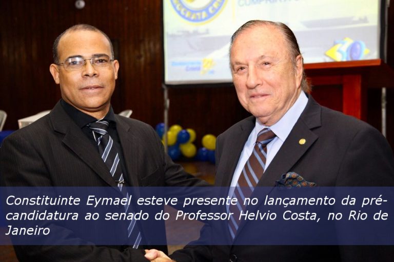 Constituinte Eymael esteve presente no lançamento da pré-candidatura ao senado do Professor Helcio Costa, no Rio de Janeiro.