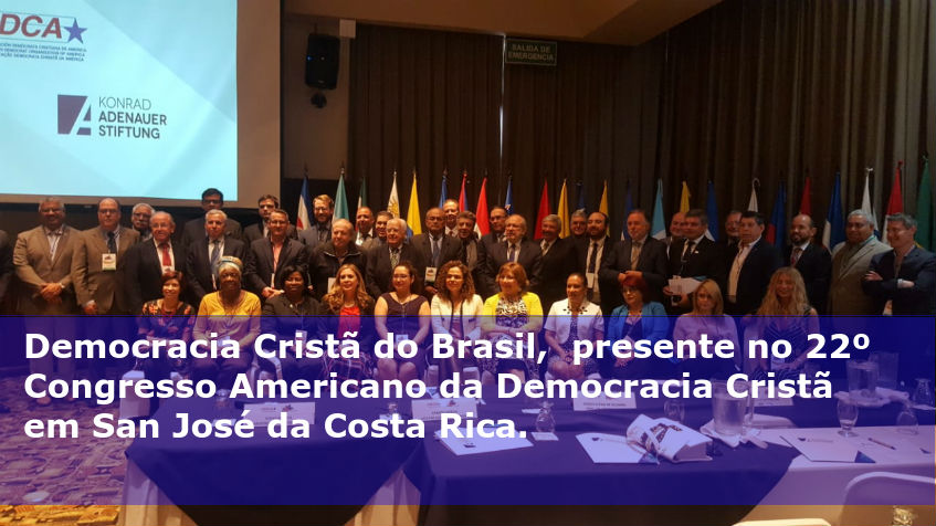 Democracia Cristã do Brasil,  presente no 22º Congresso Americano da Democracia Cristã em San José da Costa Rica.