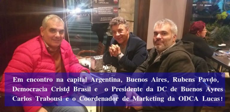 Em encontro na capital Argentina, Buenos Aires, Rubens Pavão, Democracia Cristã Brasil e  o Presidente da DC de Buenos Ayres Carlos Trabousi e o Coordenador de Marketing da ODCA Lucas!