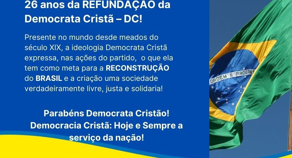 26 anos da Refundação da Democrata Cristã - DC!